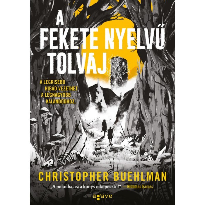 A fekete nyelvű tolvaj - A legkisebb hib&aacute;d vezethet a legnagyobb kalandhoz. - Christopher Buehlman