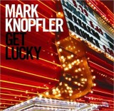 Get Lucky | Mark Knopfler, Pop