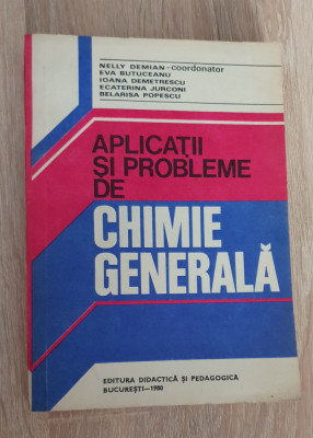 Aplicații și probleme de chimie generală - Nelly Demian, Eva Butuceanu... foto