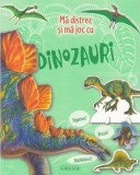 Mă distrez și mă joc cu dinozauri - Paperback brosat - *** - Girasol
