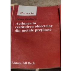 Diana Beldianu - Actiunea in Restituirea Obiectelor din Metale Pretioase