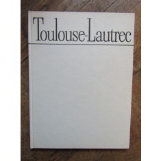 TOULOUSE-LAUTREC. ALBUM DE ARTA-MODEST MORARIU