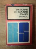 DICTIONAR DE BUZUNAR ROMAN-SPANIOL de CONSTANTIN PARII , DAN MUNTEANU , 1967