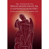 Megszabadulhatunk a gonoszlelkektől? - Gyakorlati kalauz a szabadul&aacute;s fel&eacute; - Mgr. Tournyol Du Clos