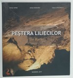 PESTERA LILIECILOR DIN RARAU de ADRIAN DONE ...OANA CHACHULA , 2011