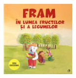Fram &icirc;n lumea fructelor și a legumelor - Paperback brosat - Iulia Burtea - Curtea Veche