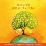 100 ok, ami&eacute;rt jobb veled a vil&aacute;g - Aj&aacute;nd&eacute;kk&ouml;nyv azoknak, akik jobb&aacute; teszik a vil&aacute;god