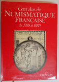 CENT ANS DE NUMISMATIQUE FRANCAISE DE 1789 A 1889 OU A , B , C DE LA NUMISMATIQUE MODERNE par E. DEWAMIN , VOL. I-III , 1989