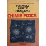 FORMULE, TABELE, PROBLEME DE CHIMIE FIZICA-GAVRIL NIAC, VALERIAN VOICULESCU, IOAN BALDEA, MIRCEA PREDA-122902