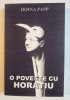 O POVESTE CU HORATIU - DOINA PAPP