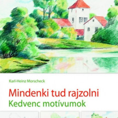 Mindenki tud rajzolni II. - Kedvenc motívumok - Karl-Heinz Morscheck