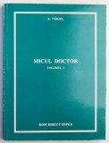 Cumpara ieftin Micul Doctor Vol. 1 - A. Vogel - Carte beletristica, roman
