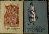 Ion Zamfirescu - Istoria Universala A Teatrului (2 volume 1,2)