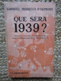 Que sera 1939 ? ann&eacute;e trouble, incertaine avec redressement progressif - Gabriel Trarieux d Egmont