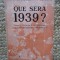 Que sera 1939 ? ann&eacute;e trouble, incertaine avec redressement progressif - Gabriel Trarieux d Egmont