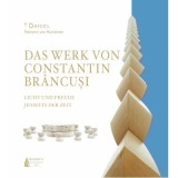 Das Werk von Constantin Brancusi, Licht und Freude jenseits der Zeit
