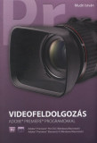 Videofeldolgoz&aacute;s - Adobe Premiere programokkal - Mudri Istv&aacute;n