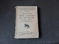 L&#039;IDEE DE BIEN CHEZ TOLSTOI ET NIETZSCHE - LEON CHESTOV (CARTE IN LIMBA FRANCEZA)