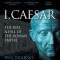 I, Caesar: The Rise and Fall of the Roman Empire