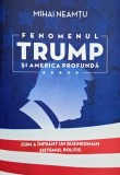 Fenomenul Trump si America profunda. Cum a infrant un businessman sistemul politic - Mihai Neamtu