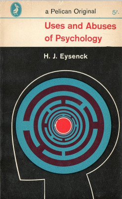 Uses and abuses of psychology / H. J. Eysenck foto