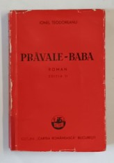 PRAVALE - BABA , EDITIA A II - A , roman de IONEL TEODOREANU , 1939