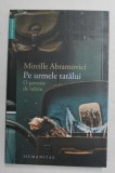 PE URMELE TATALUI - O POVESTE DE IUBIRE de MIREILLE ABRAMOVICI , 2017