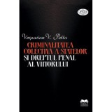 Criminalitatea colectiva a statelor si dreptul penal al viitorului - Vespasian V. Pella