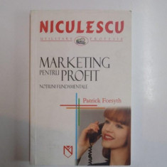 MARKETING PENTRU PROFIT , NOTIUNI FUNDAMENTALE de PATRICK FORSYTH 2005