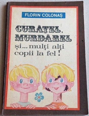 Curatel, Murdarel si multi alti copii la fel - ilustratii Florin Colonas foto