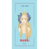Mama! - Elena Covrig
