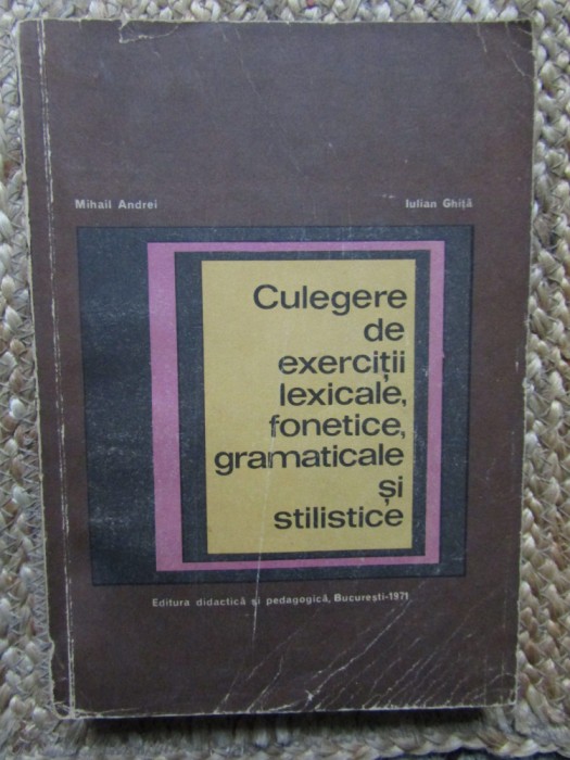 Mihail Andrei Culegere de exercitii lexicale fonetice gramaticale si stilistice