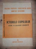 Icterele copilului- Valeriu Popescu, Constantin Arion