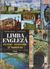 LIMBA ENGLEZA PENTRU ABSOLVIRE SI ADMITERE-CORNELIU NASTASE, ANGELA SAVIN-179254