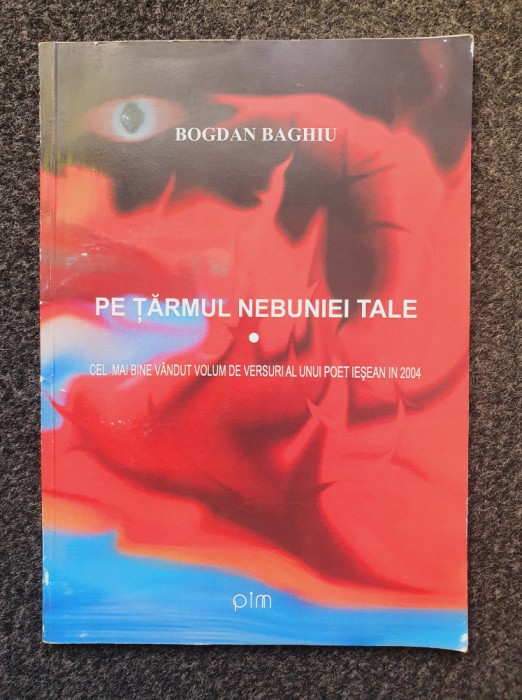 PE TARMUL NEBUNIEI TALE - Bogdan Baghiu