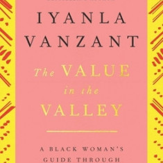The Value in the Valley: A Black Woman's Guide Through Life's Dilemmas