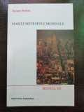 Marile metropole mondiale. Secolul XX-Jacques Bonnet