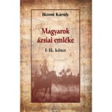 Magyarok &aacute;zsiai eml&eacute;ke I-II. - Bizoni K&aacute;roly