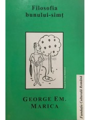 George Em. Marica - Filosofia bunului-simt (Editia: 1998) foto