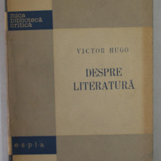 DESPRE LITERATURA de VICTOR HUGO , 1957 , PREZINTA INSEMNARI CU CREIONUL*FORMAT MIC