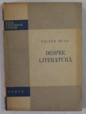 DESPRE LITERATURA de VICTOR HUGO , 1957 , PREZINTA INSEMNARI CU CREIONUL*FORMAT MIC foto
