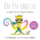 &Eacute;n &eacute;n vagyok - Az &ouml;nbecs&uuml;l&eacute;s &eacute;s az eredetis&eacute;g k&ouml;nyve - Susan Verde