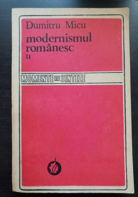 Modernismul rom&amp;acirc;nesc, vol II. - Dumitru Micu foto