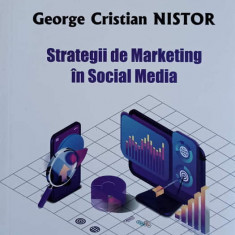 STRATEGII DE MARKETING IN SOCIAL MEDIA-GEORGE CRISTIAN NISTOR