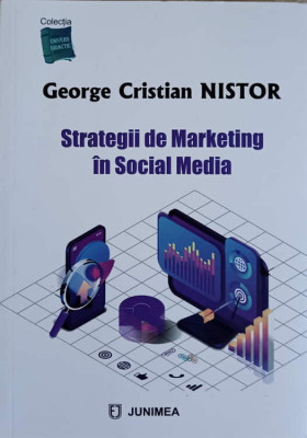 STRATEGII DE MARKETING IN SOCIAL MEDIA-GEORGE CRISTIAN NISTOR foto