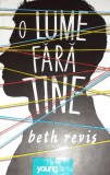 O LUME FARA TINE Beth Revis