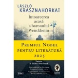 Intoarcerea acasa a baronului Wenckheim - Laszlo Krasznahorkai
