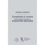 Constiinta si cuvant. Eseuri despre romanele lui Augustin Buzura - Angela Martin