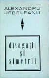 Cumpara ieftin Divagatii si simetrii - Alexandru Jebeleanu - Poezie, 1969, Romana, Brosata, Stare Buna