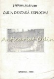 Cumpara ieftin Caria Dentara Exploziva - Stefan Lacatusu (1966, Iasi) Carte Stomatologie Romana